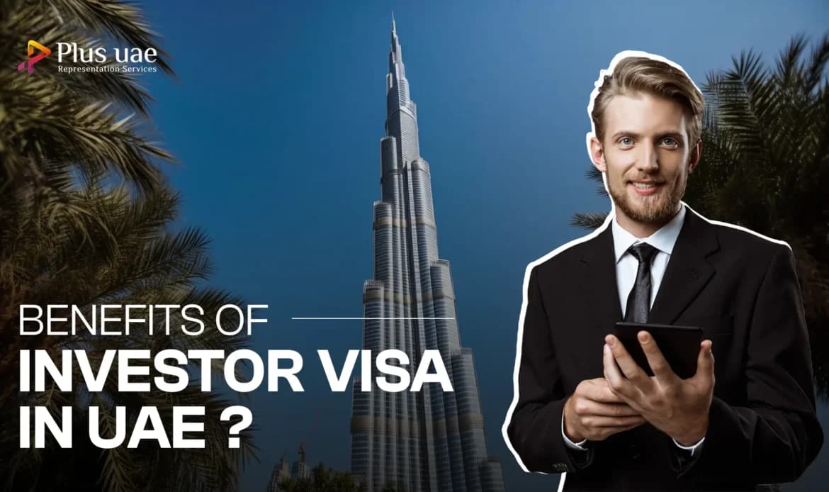 What are the Benefits of an Investor Visa in UAE?